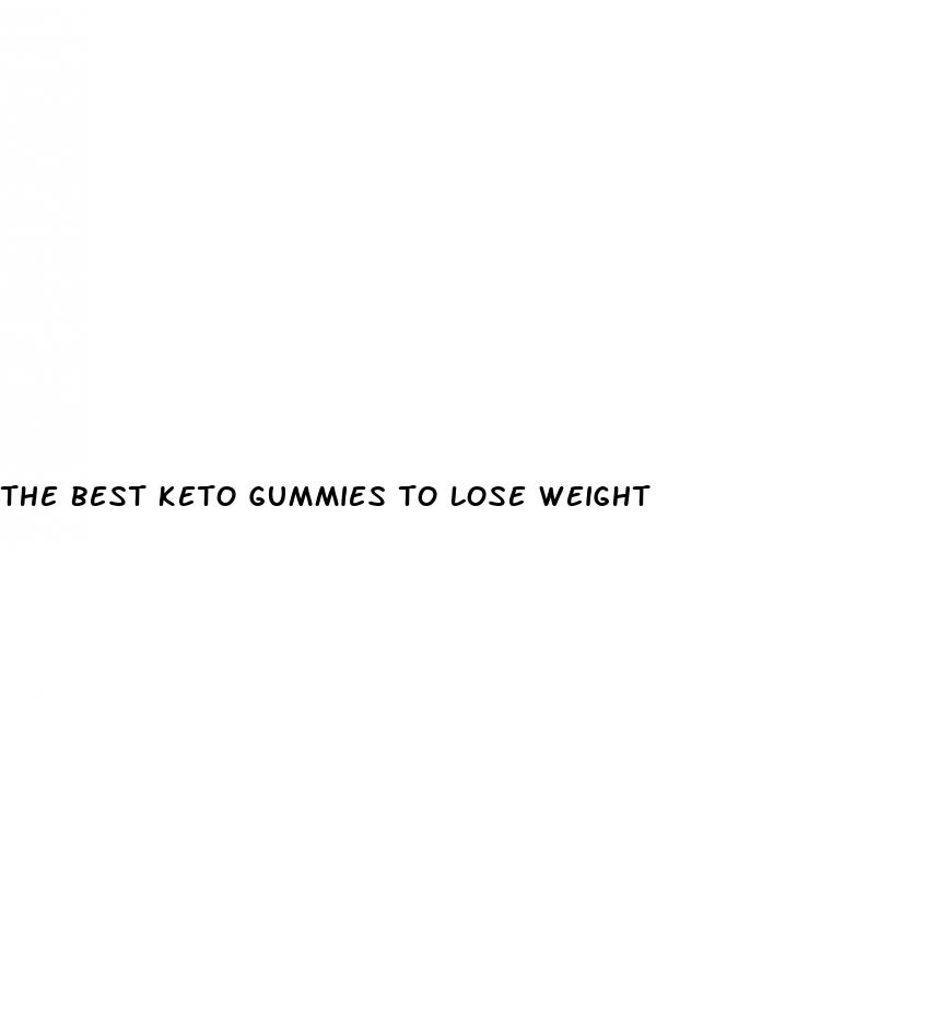 the best keto gummies to lose weight