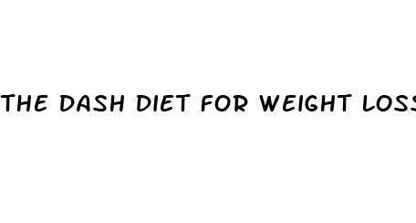 the dash diet for weight loss