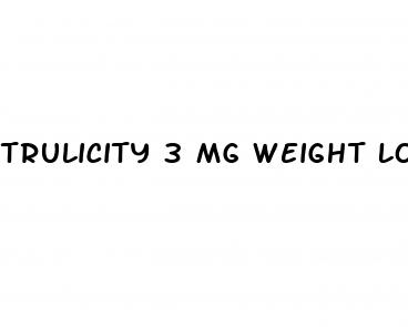 trulicity 3 mg weight loss
