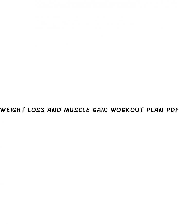 weight loss and muscle gain workout plan pdf