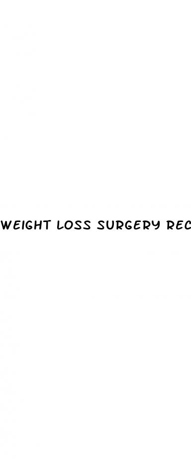 weight loss surgery recovery