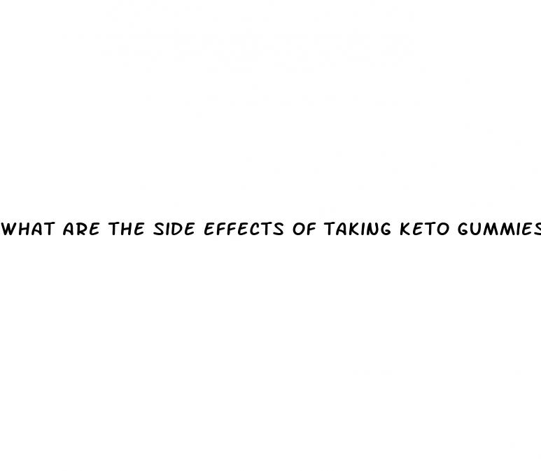 what are the side effects of taking keto gummies