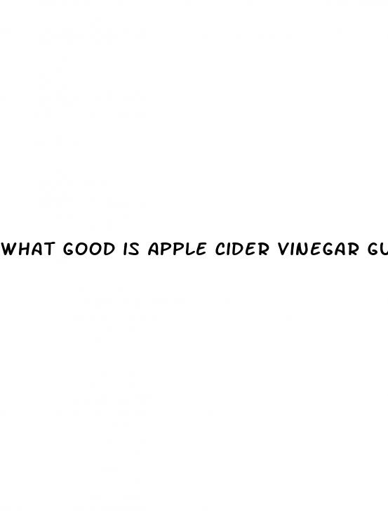 what good is apple cider vinegar gummies