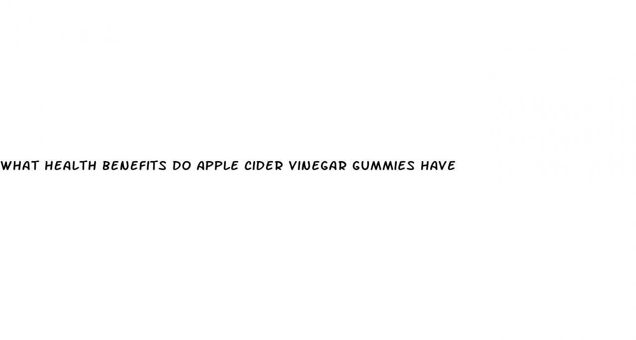 what health benefits do apple cider vinegar gummies have