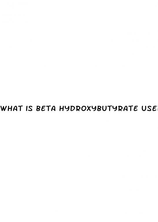 what is beta hydroxybutyrate used for