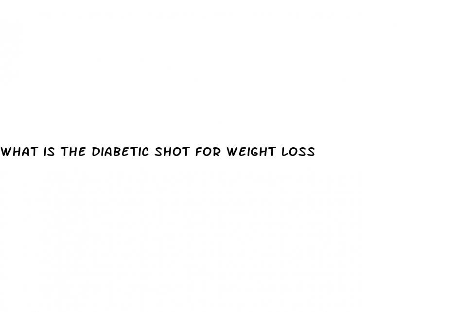 what is the diabetic shot for weight loss