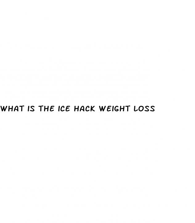 what is the ice hack weight loss