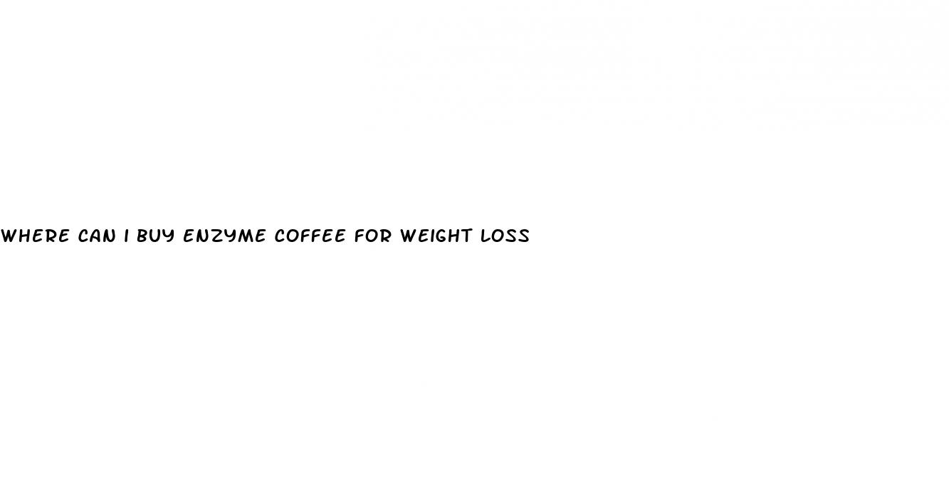 where can i buy enzyme coffee for weight loss
