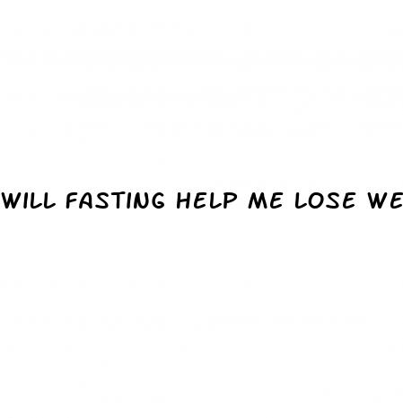 will fasting help me lose weight