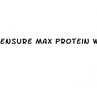 ensure max protein weight loss