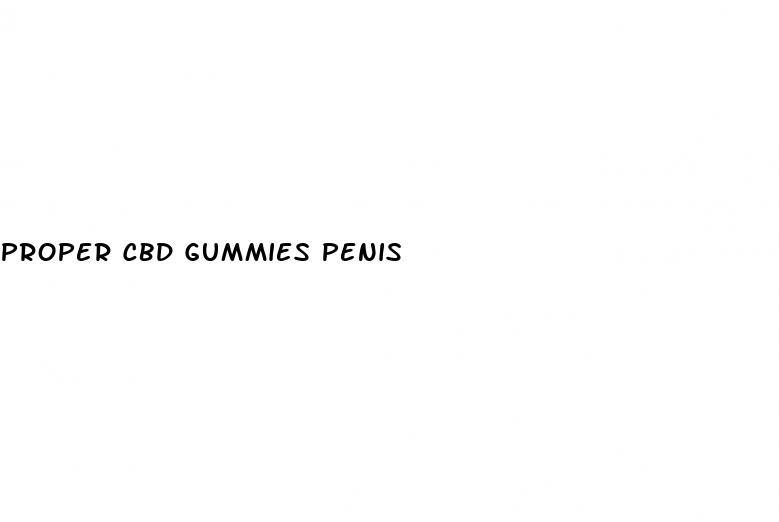 proper cbd gummies penis