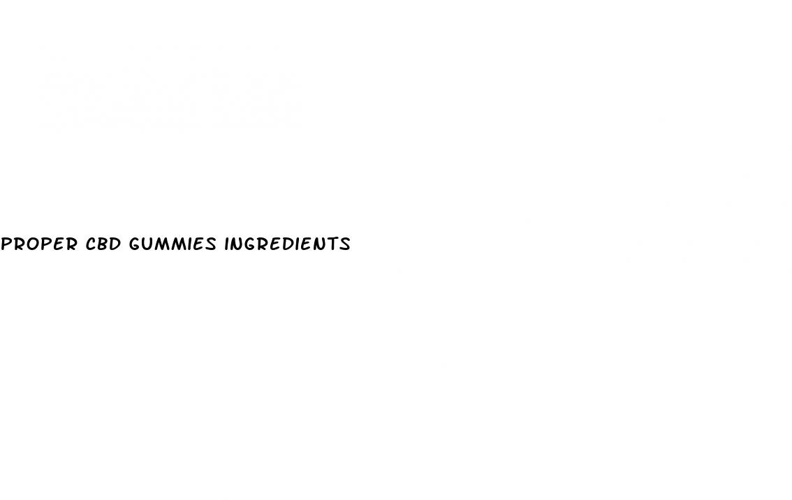 proper cbd gummies ingredients