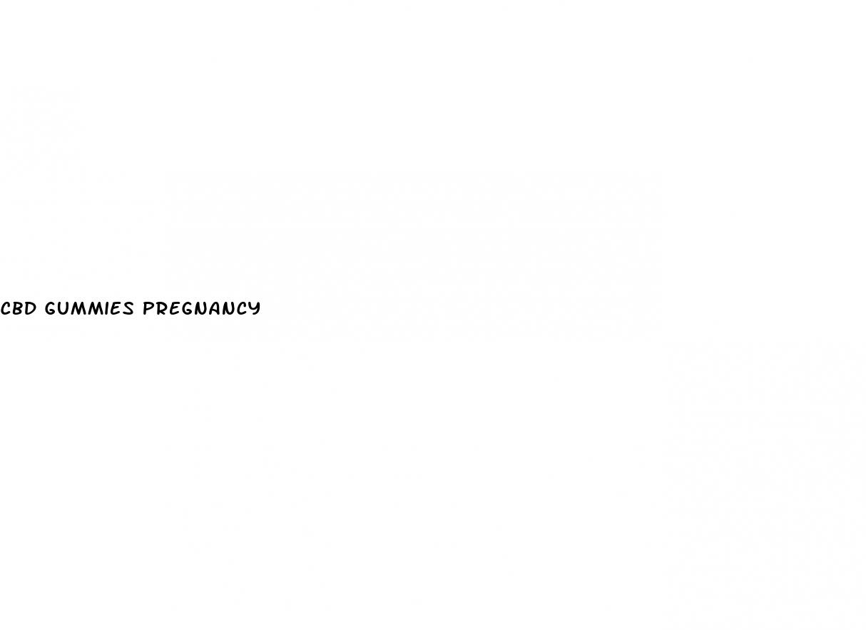 cbd gummies pregnancy