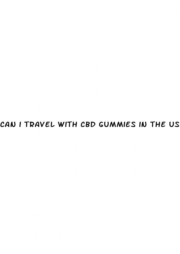 can i travel with cbd gummies in the us