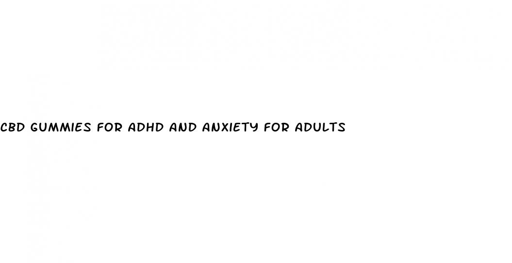 cbd gummies for adhd and anxiety for adults