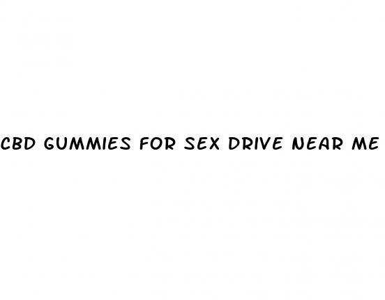 cbd gummies for sex drive near me