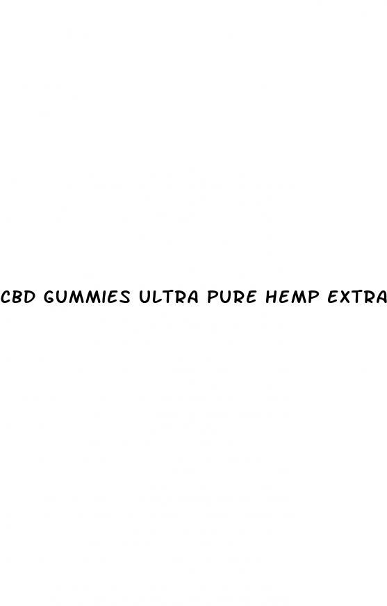 cbd gummies ultra pure hemp extract