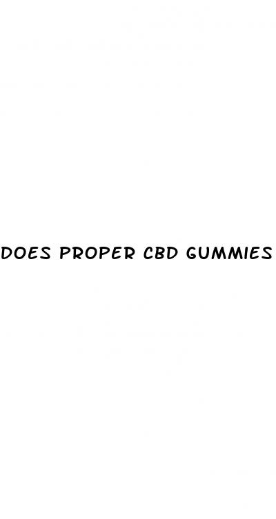 does proper cbd gummies really work