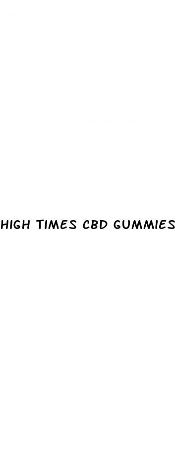 high times cbd gummies review