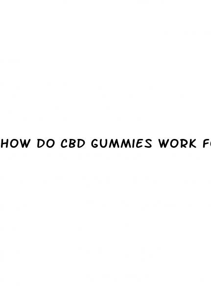 how do cbd gummies work for anxiety