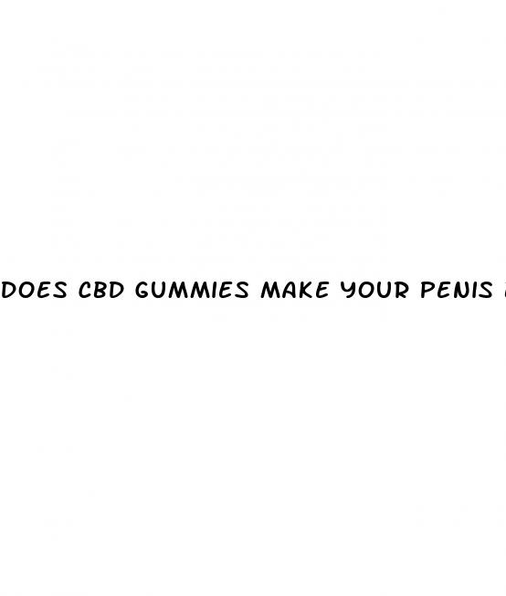 does cbd gummies make your penis bigger