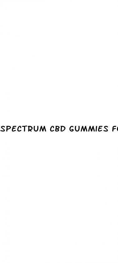spectrum cbd gummies for sex