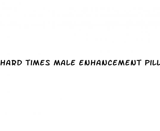 hard times male enhancement pill review