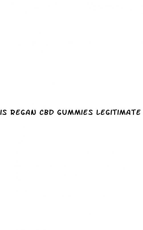is regan cbd gummies legitimate