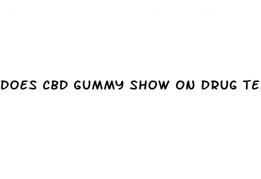 does cbd gummy show on drug test
