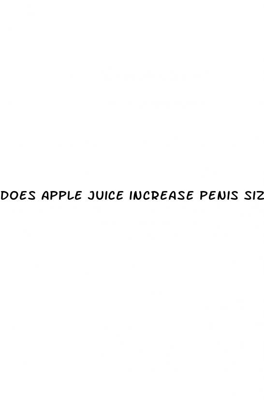 does apple juice increase penis size