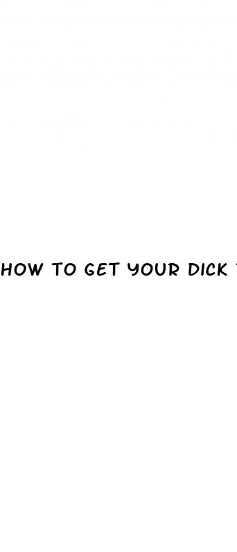 how to get your dick to grow bigger