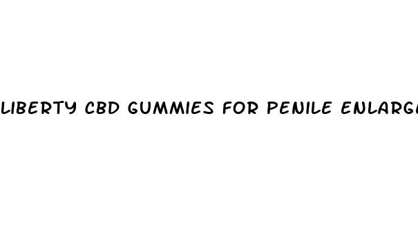 liberty cbd gummies for penile enlargement