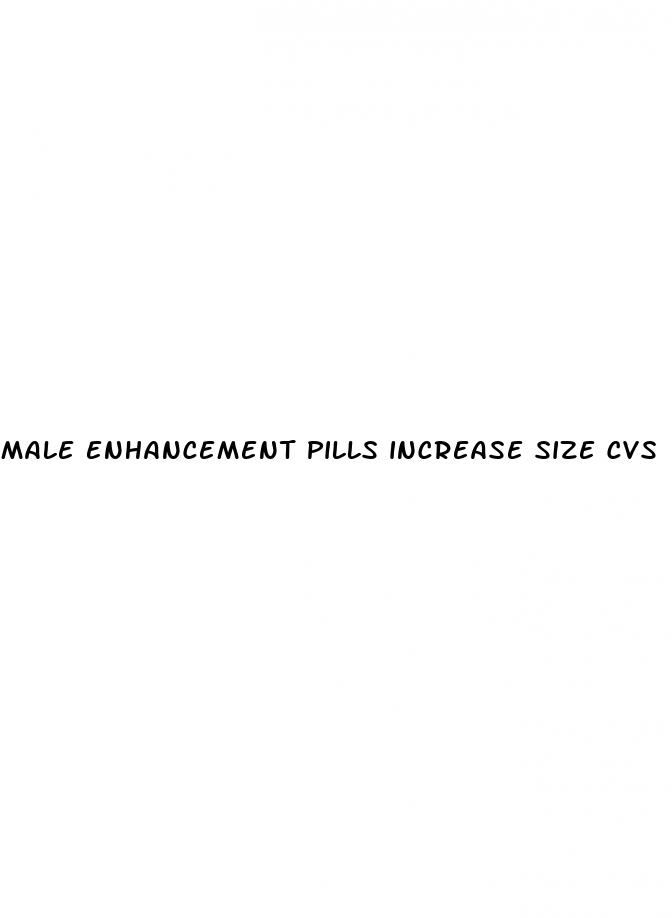 male enhancement pills increase size cvs