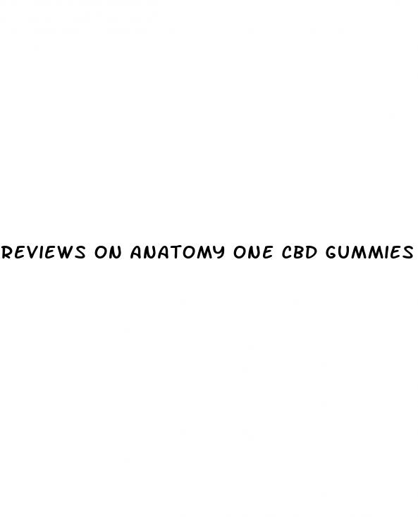 reviews on anatomy one cbd gummies