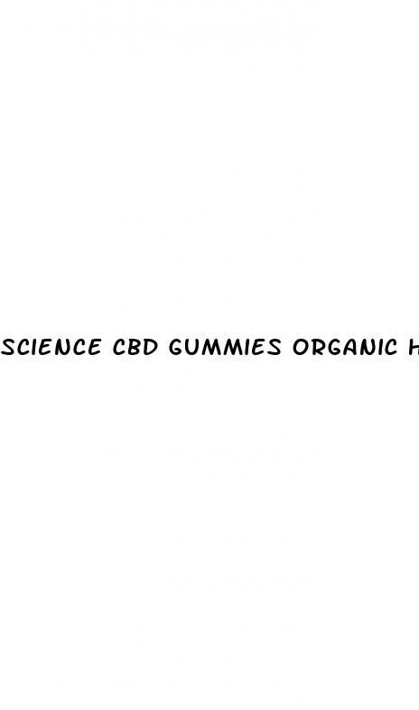 science cbd gummies organic hemp extract