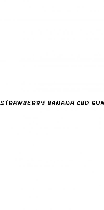 strawberry banana cbd gummies