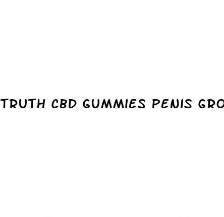 truth cbd gummies penis growth