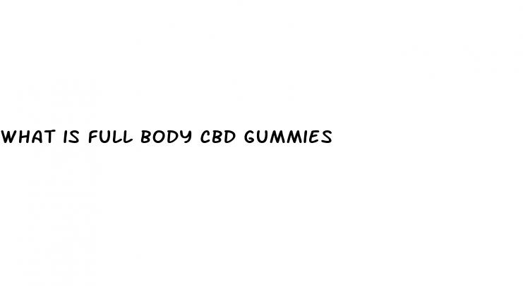 what is full body cbd gummies