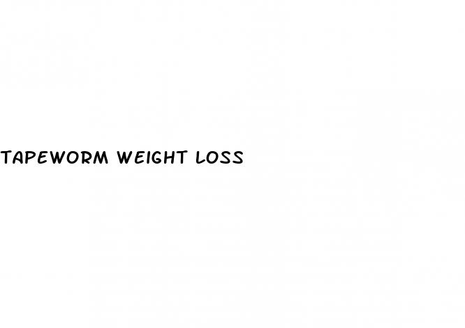 tapeworm weight loss