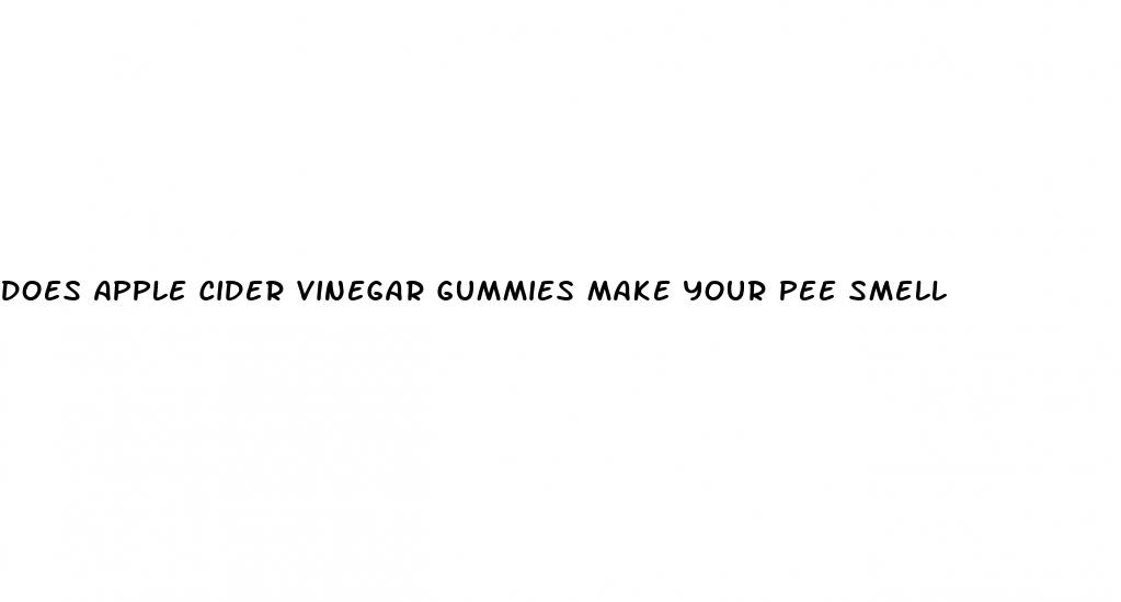 does apple cider vinegar gummies make your pee smell