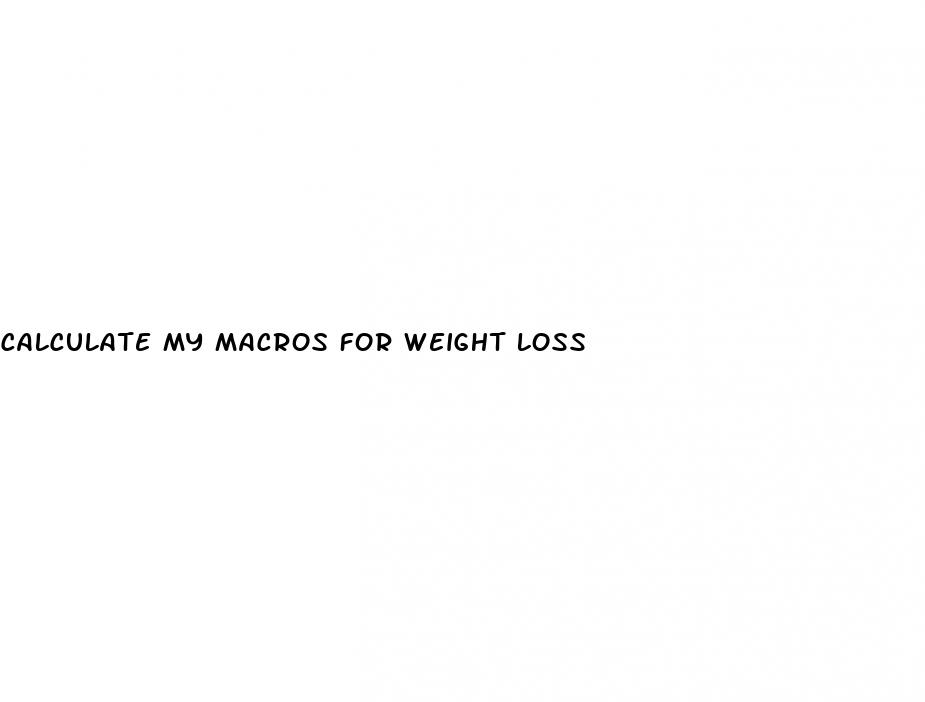 calculate my macros for weight loss