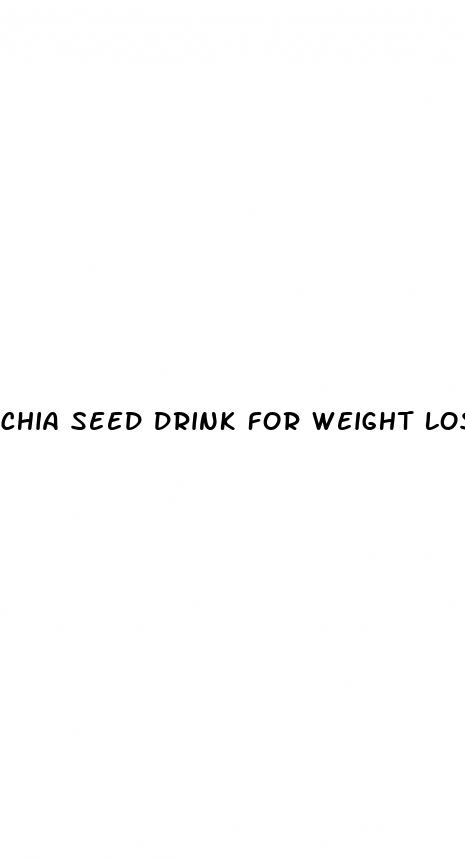 chia seed drink for weight loss