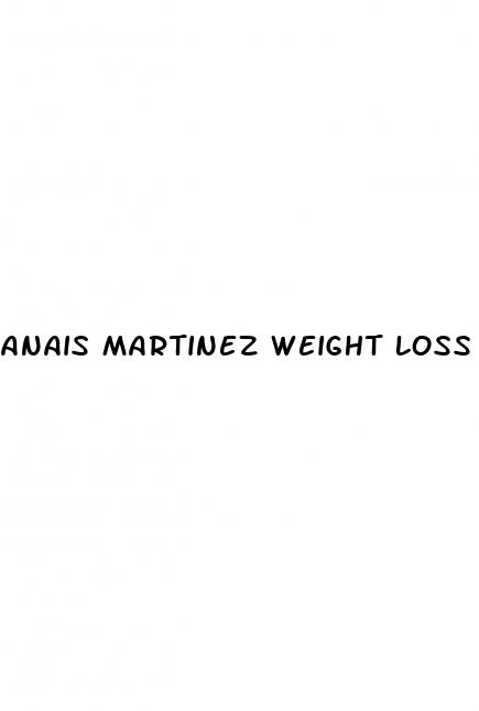 anais martinez weight loss