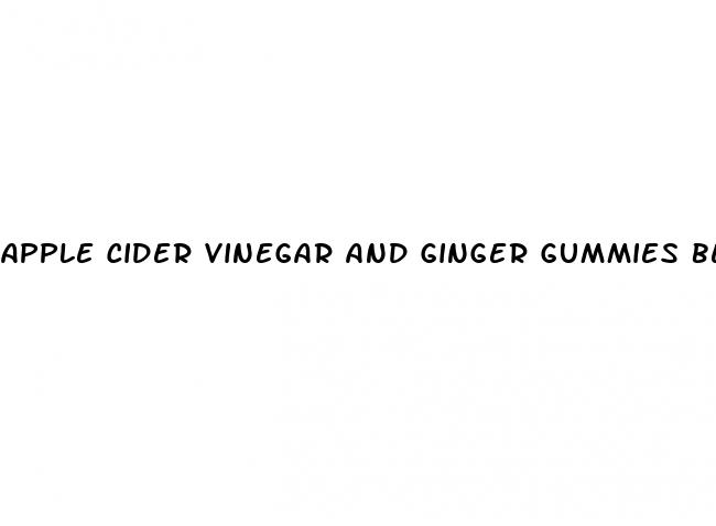 apple cider vinegar and ginger gummies benefits