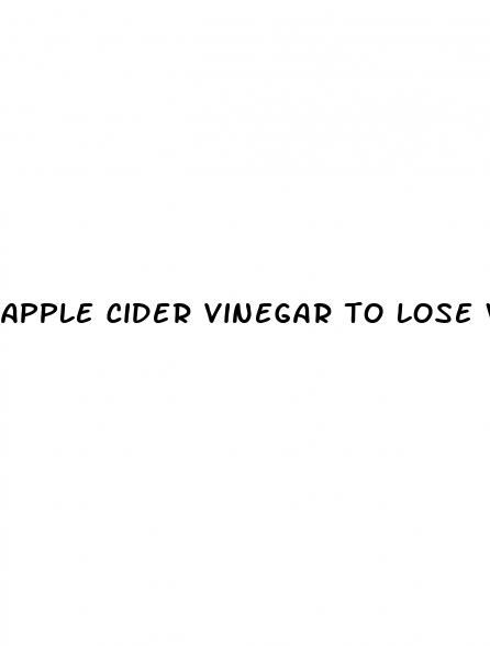 apple cider vinegar to lose weight