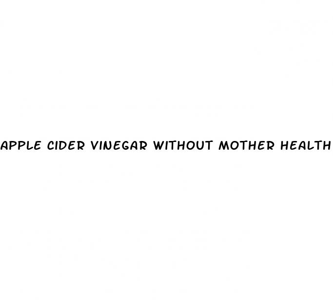 apple cider vinegar without mother health benefits