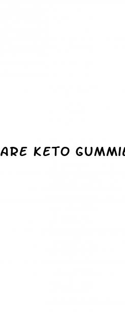 are keto gummies legitimate
