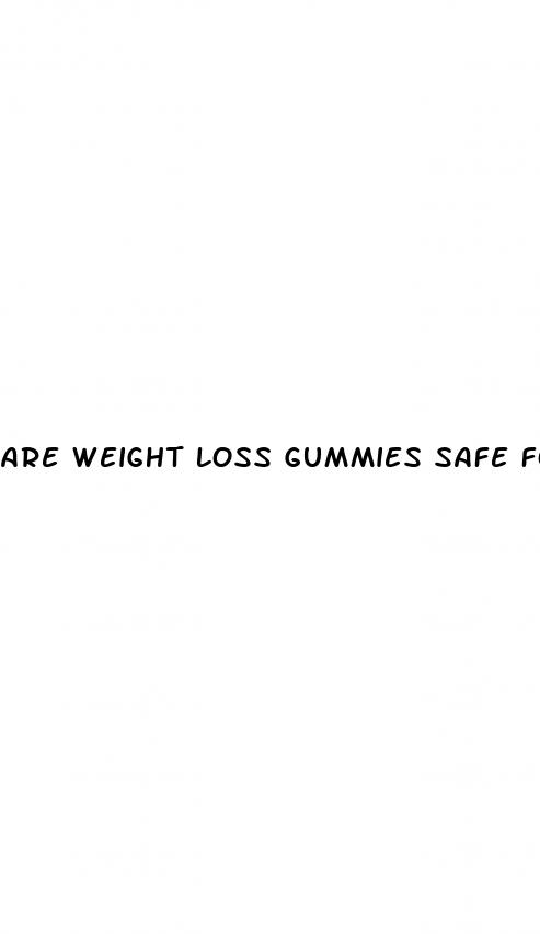 are weight loss gummies safe for diabetics