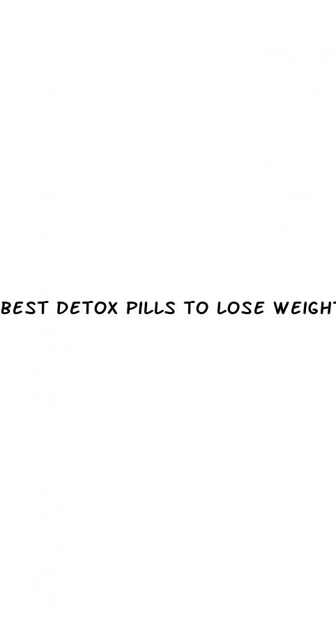 best detox pills to lose weight