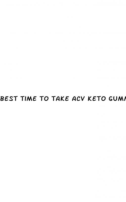 best time to take acv keto gummies